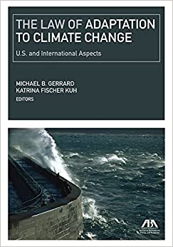 The Law of Adaptation to Climate Change: United States and International Aspects