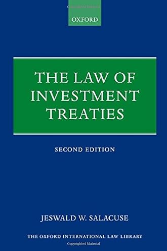 The Law of Investment Treaties (Oxford International Law Library), 2nd Edition