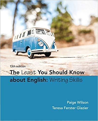 The Least You Should Know About English: Writing Skills 13th Edition by Paige Wilson