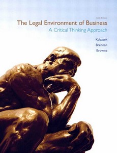 The Legal Environment of Business A Critical Thinking Approach 6th Edition by Nancy K. Kubasek