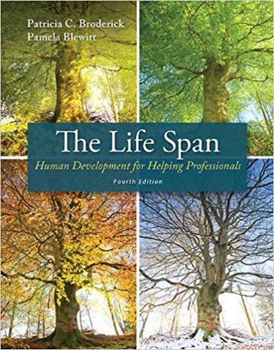 The Life Span: Human Development for Helping Professionals 4th Edition by Patricia C. Broderick