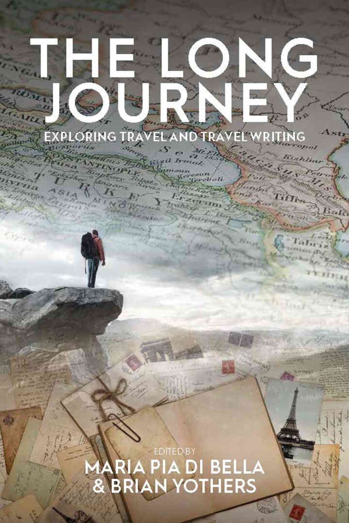 The Long Journey: Exploring Travel and Travel Writing, 1st Edition