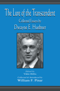 The Lure of the Transcendent: Collected Essays By Dwayne E. Huebner