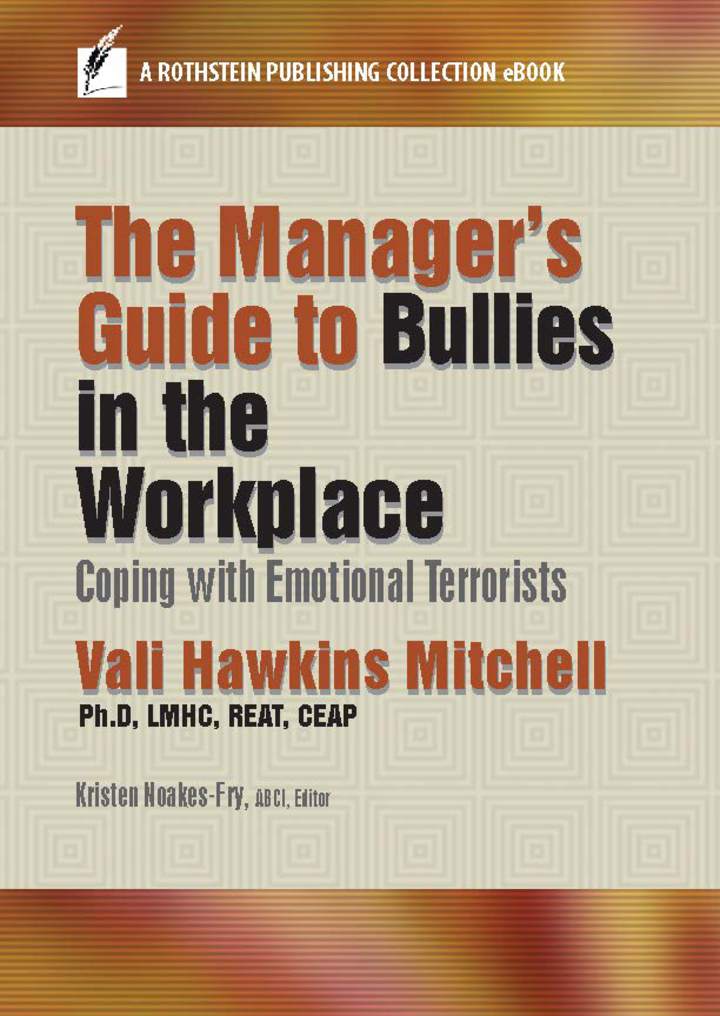 The Manager's Guide to Bullies in the Workplace: Coping with Emotional Terrorists