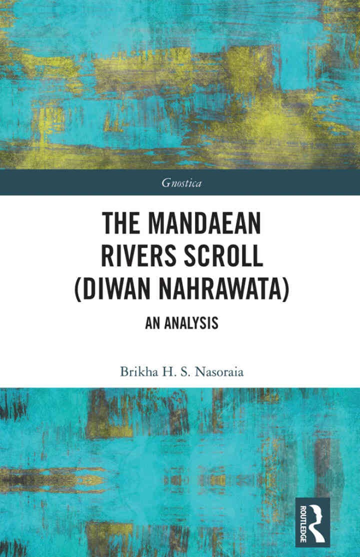 The Mandaean Rivers Scroll (Diwan Nahrawatha): An Analysis, 1st Edition