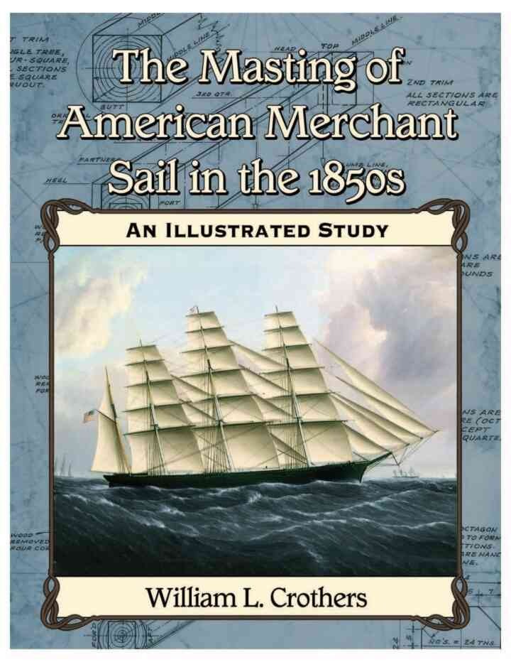 The Masting of American Merchant Sail in the 1850s: An Illustrated Study