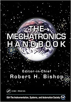 The Mechatronics Handbook - 2 Volume Set (Mechatronics Handbook 2e)