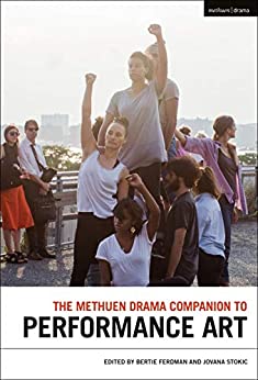 The Methuen Drama Companion to Performance Art (Methuen Drama Handbooks)