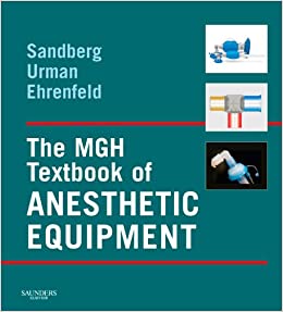 The MGH Textbook of Anesthetic Equipment