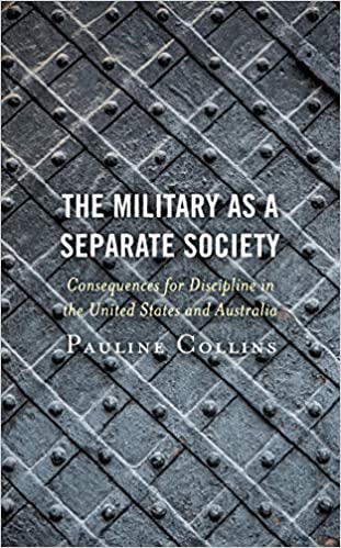 The Military as a Separate Society: Consequences for Discipline in the United States and Australia