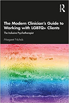The Modern Clinician's Guide to Working with LGBTQ+ Clients: The Inclusive Psychotherapist