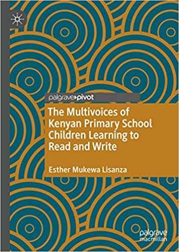 The Multivoices of Kenyan Primary School Children Learning to Read and Write