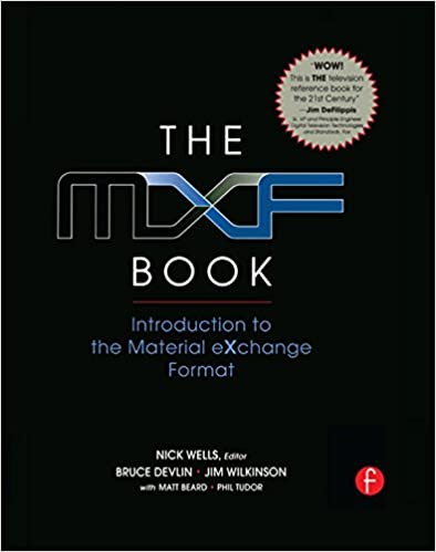 The MXF Book: An Introduction to the Material eXchange Format