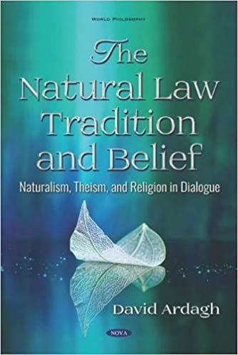 The Natural Law Tradition and Belief: Naturalism, Theism, and Religion in Dialogue (World Philosophy) ?