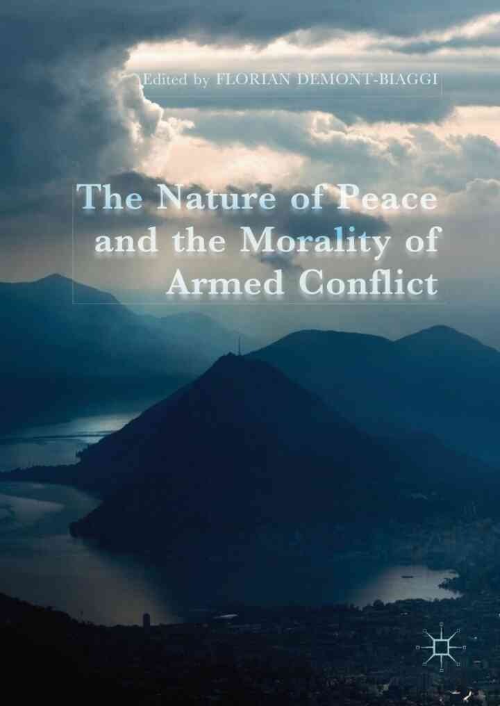 The Nature of Peace and the Morality of Armed Conflict