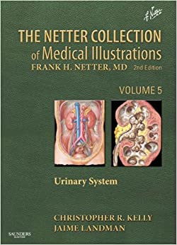 The Netter Collection of Medical Illustrations - Urinary System: Volume 5 (Netter Green Book Collection)