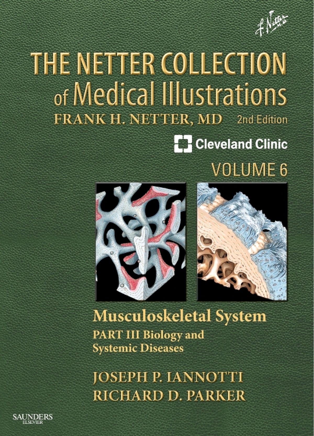 The Netter Collection of Medical Illustrations: Musculoskeletal System, Volume 6, Part III - Musculoskeletal Biology and Systematic Musculoskeletal Disease
