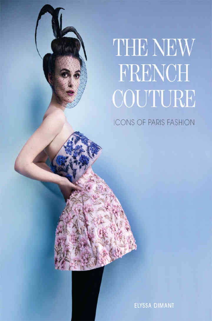 The New French Couture: Icons of Paris Fashion