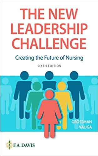 The New Leadership Challenge Creating the Future of Nursing