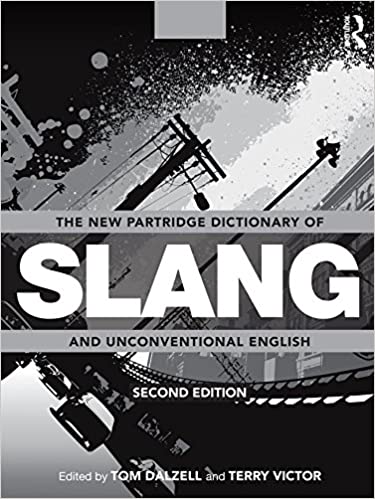 The New Partridge Dictionary of Slang and Unconventional English (Dictionary of Slang and Unconvetional English)