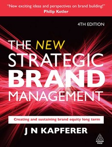 The New Strategic Brand Management 4th by J N Kapferer