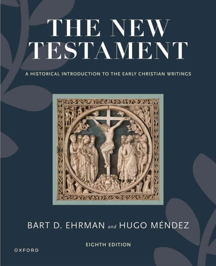 The New Testament: A Historical Introduction to the Early Christian Writings, 8th Edition