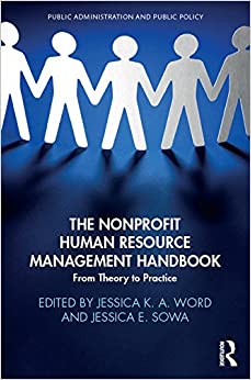 The Nonprofit Human Resource Management Handbook: From Theory to Practice (Public Administration and Public Policy)