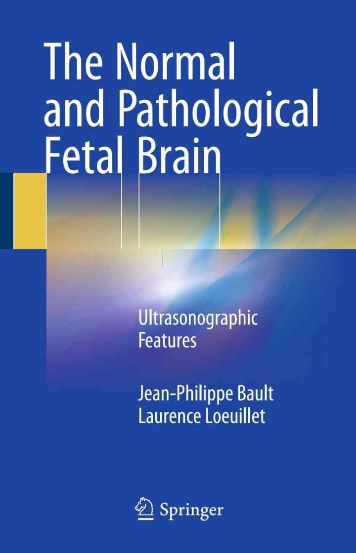 The Normal and Pathological Fetal Brain: Ultrasonographic Features
