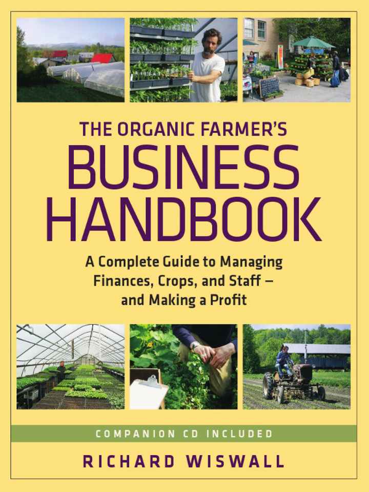 The Organic Farmer's Business Handbook: A Complete Guide to Managing Finances Crops and Staff - and Making a Profit