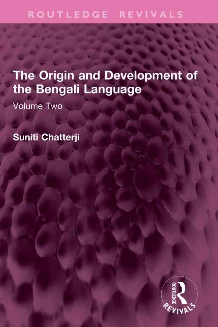 The Origin and Development of the Bengali Language: Volume Two