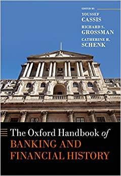 The Oxford Handbook of Banking and Financial History (Oxford Handbooks)