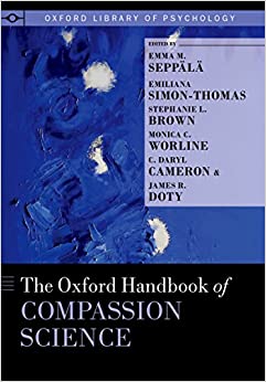 The Oxford Handbook of Compassion Science (Oxford Library of Psychology)
