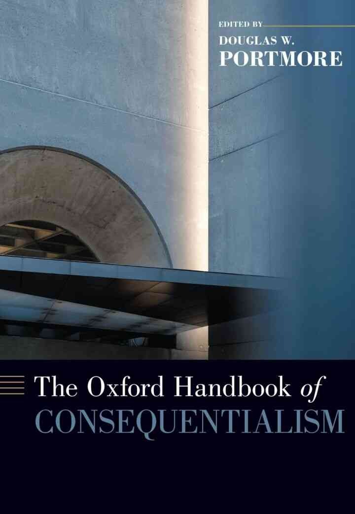 The Oxford Handbook of Consequentialism, 1st Edition