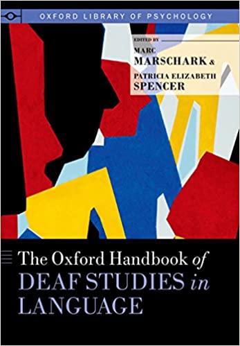The Oxford Handbook of Deaf Studies in Language (Oxford Library of Psychology)
