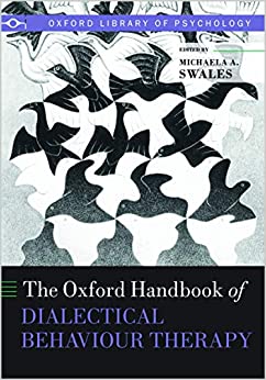 The Oxford Handbook of Dialectical Behaviour Therapy (Oxford Library of Psychology)