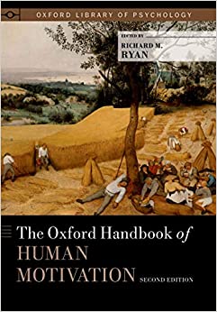The Oxford Handbook of Human Motivation (Oxford Library of Psychology)