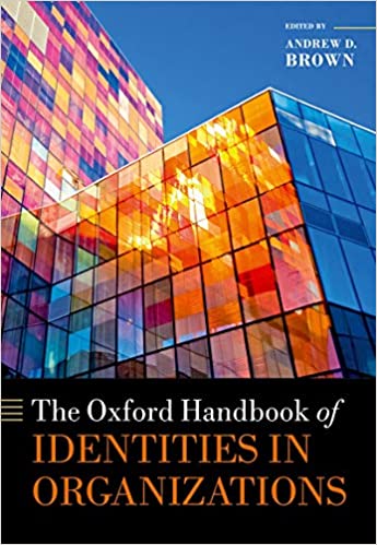 The Oxford Handbook of Identities in Organizations (Oxford Handbooks)