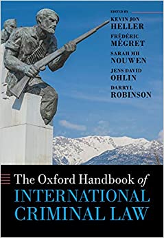 The Oxford Handbook of International Criminal Law (Oxford Handbooks)