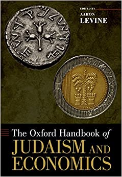 The Oxford Handbook of Judaism and Economics (Oxford Handbooks)