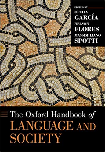The Oxford Handbook of Language and Society (Oxford Handbooks)
