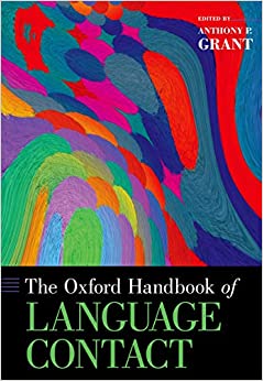 The Oxford Handbook of Language Contact (Oxford Handbooks)