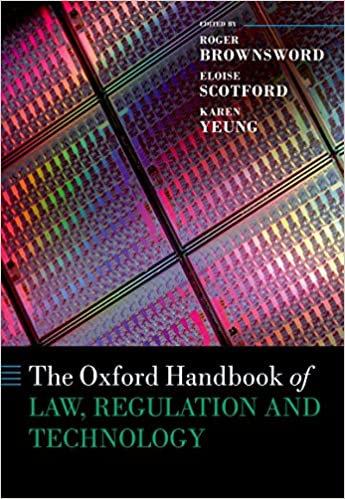 The Oxford Handbook of Law, Regulation and Technology (Oxford Handbooks)