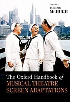 The Oxford Handbook of Musical Theatre Screen Adaptations (Oxford Handbooks)