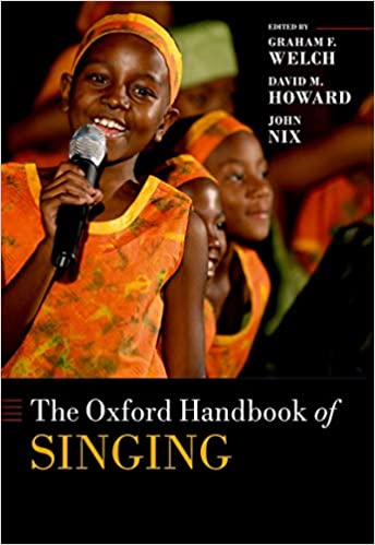 The Oxford Handbook of Singing (Oxford Library of Psychology)