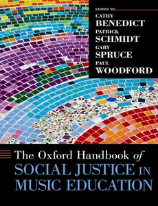 The Oxford Handbook of Social Justice in Music Education by Cathy Benedict