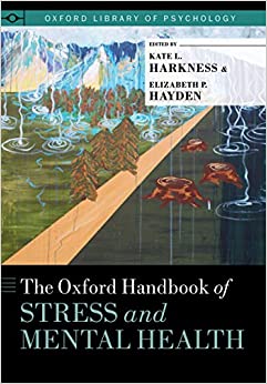 The Oxford Handbook of Stress and Mental Health (Oxford Library of Psychology)