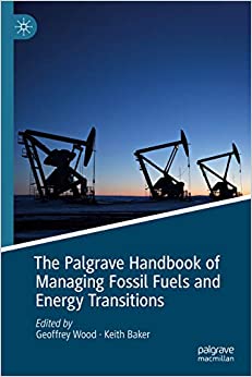 The Palgrave Handbook of Managing Fossil Fuels and Energy Transitions