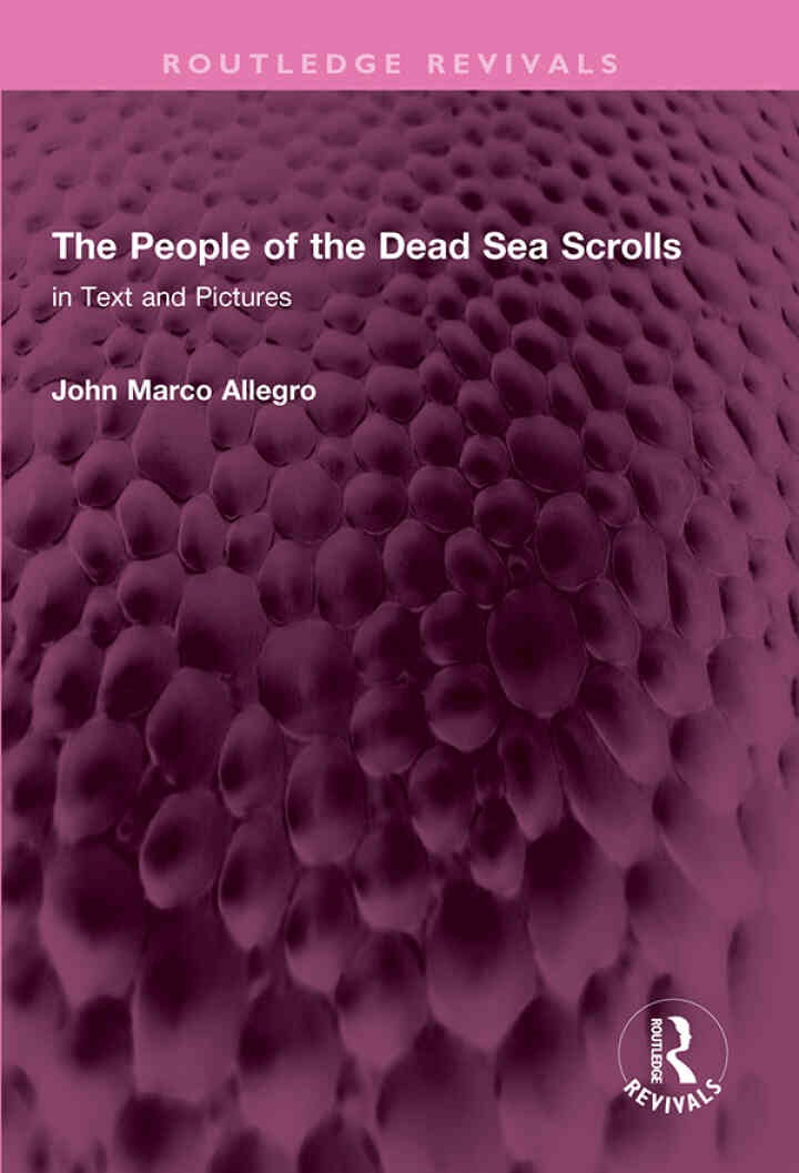The People of the Dead Sea Scrolls: in Text and Pictures, 1st Edition