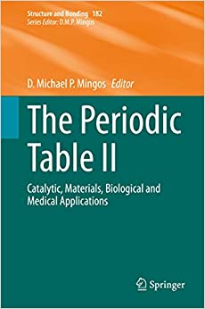 The Periodic Table II: Catalytic, Materials, Biological and Medical Applications (Structure and Bonding Book 182)