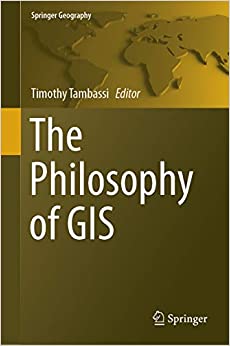 The Philosophy of GIS (Springer Geography)